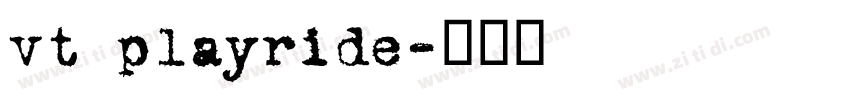 vt playride字体转换